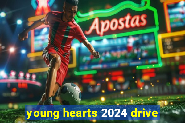 young hearts 2024 drive